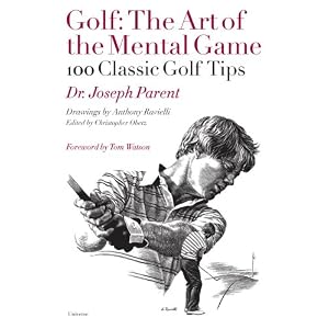 Golf: The Art of the Mental Game (100 Classic Golf Tips)