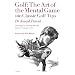Golf: The Art of the Mental Game (100 Classic Golf Tips)