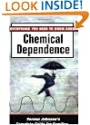 Everything You Need to Know about Chemical Dependence: Vernon Johnson's Complete Guide for Families