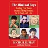 The Minds of Boys: Saving Our Sons From Falling Behind in School and Life