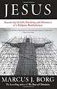 Jesus: Uncovering the Life, Teachings, and Relevance of a Religious Revolutionary