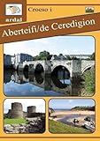 Croeso i Aberteifi / de Ceredigion