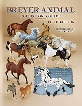 Breyer Animal Collector's Guide: Identification and Values
