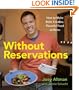 Without Reservations: How to Make Bold, Creative, Flavorful Food at Home