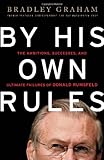 By His Own Rules: The Ambitions, Successes, and Ultimate Failures of Donald Rumsfeld