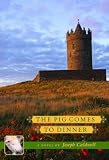 THE PIG COMES TO DINNER [Hardcover]