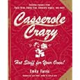 Casserole Crazy: Hot Stuff for Your Oven!