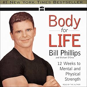 Body for Life: 12 Weeks to Mental and Physical Strength