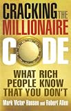 Cracking the millionaire code : what rich people know that you don't