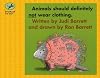 Animals should definitely not wear clothing