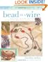 Bead on a Wire: Making Handcrafted Wire and Beaded Jewelry
