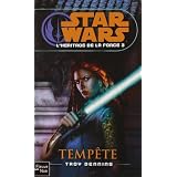 L'h�ritage de la force, Tome 3 : Temp�tepar Troy Denning