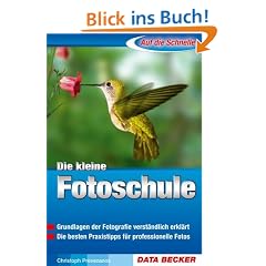 Auf die Schnelle - Die kleine Fotoschule: Grundlagen der Fotografie verst�ndlich erkl�rt. Die besten Praxistipps f�r professionelle Fotos