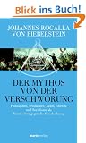 Der Mythos von der Verschw�rung: Philosophen, Freimaurer, Juden, Liberale und Sozialisten als Verschw�rer gegen die Sozialordnung