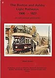 The Burton and Ashby light railways 1906-1927 : on old picture postcards