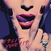  Split Your Lip
