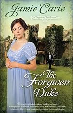 The Forgiven Duke: A Forgotten Castles Novel