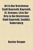 Ort in Der Kreisfreien Stadt Bayreuth: Bayreuth, St. Georgen, Liste Der Orte in Der Kreisfreien Stadt Bayreuth, Seulbitz, Rodersberg, - 