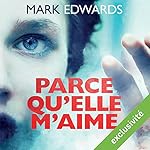 Parce qu'elle m'aime | Mark Edwards