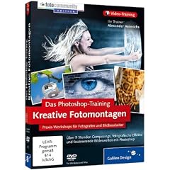 Kreative Fotomontagen mit Photoshop - Aktuell zu Photoshop CS5