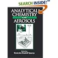 Analytical Chemistry of Aerosols: Science and Technology by Kvetoslav R. Spurny