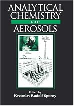 Analytical Chemistry of Aerosols: Science and Technology