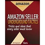 Amazon Seller Underground Tactics, Sell on Amazon, Using FBA (Kindle Edition)