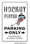 HOCKEY PLAYER ~Sign~ parking fan stick puck fan gift