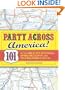 Party Across America: 101 of the Greatest Festivals, Sporting Events, and Celebrations in the U.S.