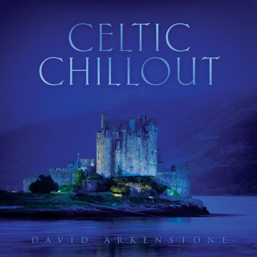 David Arkenstone - Celtic Chillout - Zortam Music