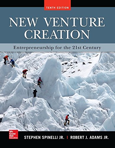 New Venture Creation: Entrepreneurship for the 21st Century, by Stephen Spinelli, Rob Adams
