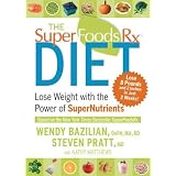 The Superfoods Rx Diet: Lose Weight with the Power of SuperNutrients