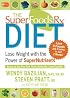 The Superfoods Rx Diet: Lose Weight with the Power of SuperNutrients