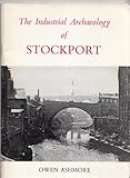 The industrial archaeology of Stockport