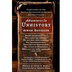 Adventures in Unhistory: Conjectures on the Factual Foundations of Several Ancient Legends