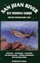 The San Juan River Fly Fishing Guide (Below Navajo Dam, New Mexico)