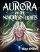 Aurora of the Northern Lights (Paperback) by Holly Hardin Aurora of the Northern Lights (Paperback) by Holly Hardin