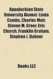 Produkt-Bild: Appalachian State University Alumni: Linda Combs, Charles Moir, Steven M. Greer, Eric Church, Franklin Graham, Stephen J. Dubner