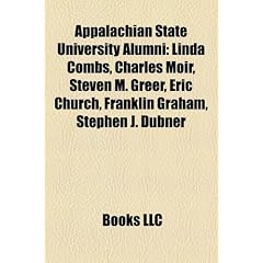 Appalachian State University Alumni: Linda Combs, Charles Moir, Steven M. Greer, Eric Church, Franklin Graham, Stephen J. Dubner