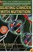 Beating Cancer with Nutrition, book with CD