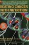 Beating Cancer with Nutrition [With Audio CD]