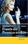Frauen die Prosecco trinken: Roman