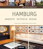 Hamburg: Ambiente Interieur Design: Die besten Adressen - Patricia Lorch, Andreas Srenk, Daniel Schvarcz