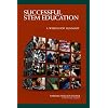 Successful STEM Education: A Workshop Summary (Successful K-12 STEM Education: Identifying Effective Approaches in Science, Technology, Engineering, and Mathematics)