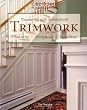 Decorating with Architectural Trimwork: Planning, Designing, Installing