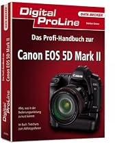 Das Profihandbuch zur Canon EOS 5D Mark II
