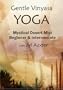 Gentle Vinyasa Yoga; Beginner & Intermediate; a ***Practice DVD***