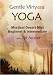 Gentle Vinyasa Yoga; Beginner & Intermediate; a ***Practice DVD***