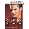 Elvis: All Shook Up: Stories and Insights from Family Members, Journalists, and Those Who Were There