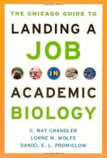 The Chicago Guide to Landing a Job in Academic Biology (Chicago Guides to Academic Life)